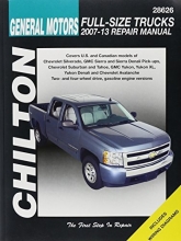 Cover art for Chilton's General Motors Full-Size Trucks 2007-13 Repair Manual: Covers U.S. and Canadian Models of Chevrolet Silverado, GMC Sierra and Sierra Denali ... (Chilton's Total Car Care Repair Manual)