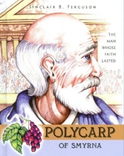 Cover art for Polycarp of Smyrna (Heroes of the Faith)
