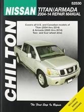 Cover art for Chilton Nissan Titan/Armada 2004-2014 Repair Manual: Covers All U.s. and Canadian Modes of Titan (2004 Thru 2014) & Armada (2005 Thru 2014) Two- and ... Wiring Diagrams (Chilton's Repair Manual)