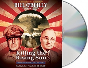 Cover art for Killing the Rising Sun: How America Vanquished World War II Japan (Bill O'Reilly's Killing Series)