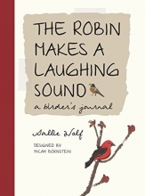 Cover art for The Robin Makes a Laughing Sound: A Birder's Observations