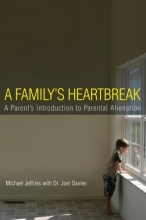 Cover art for A Family's Heartbreak: A Parent's Introduction to Parental Alienation