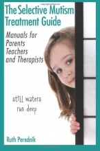 Cover art for The Selective Mutism Treatment Guide: Manuals for Parents, Teachers, and Therapists: Still waters run deep