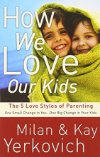 Cover art for How We Love Our Kids: The Five Love Styles of Parenting