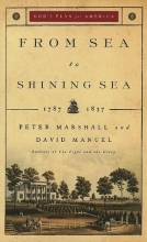Cover art for From Sea to Shining Sea: 1787-1837 (God's Plan for America)