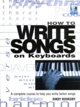 Cover art for How to Write Songs on Keyboards - A Complete Course to Help You Write Better Songs Book/online audio (Softcover)