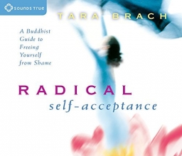 Cover art for Radical Self-Acceptance: A Buddhist Guide to Freeing Yourself from Shame
