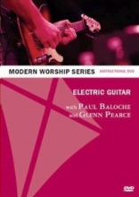 Cover art for Electric Guitar with Paul Baloche and Glenn Pearce (Modern Worship Series Instructional DVD)