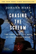 Cover art for Chasing the Scream: The First and Last Days of the War on Drugs