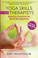 Cover art for Yoga Skills for Therapists: Effective Practices for Mood Management (Norton Professional Books (Hardcover))