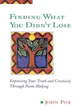 Cover art for Finding What You Didn't Lose: Expressing Your Truth and Creativity through Poem-Making (Inner Work Book)