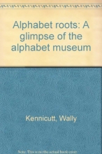 Cover art for Alphabet roots: A glimpse of the alphabet museum
