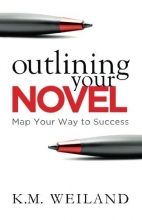 Cover art for Outlining Your Novel: Map Your Way to Success