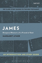 Cover art for James: An Introduction and Study Guide: Diaspora Rhetoric of a Friend of God (T&T Clarks Study Guides to the New Testament)