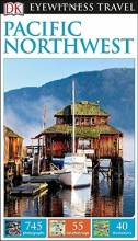 Cover art for DK Eyewitness Travel Guide: Pacific Northwest
