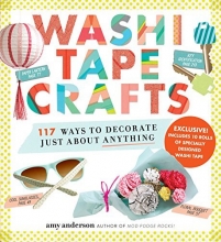 Cover art for Washi Tape Crafts: 110 Ways to Decorate Just About Anything