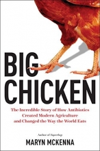 Cover art for Big Chicken: The Incredible Story of How Antibiotics Created Modern Agriculture and Changed the Way the World Eats