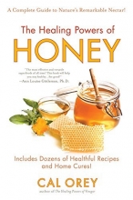 Cover art for The Healing Powers of Honey: A Complete Guide to Nature's Remarkable Nectar!