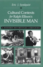 Cover art for Cultural Contexts for Ralph Ellison's Invisible Man: A Bedford Documentary Companion