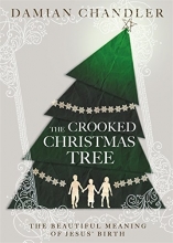 Cover art for The Crooked Christmas Tree: The Beautiful Meaning of Jesus' Birth