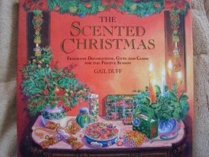 Cover art for The Scented Christmas: Fragrant Decorations, Gifts, and Cards for the Festive Season