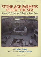 Cover art for Stone Age Farmers Beside the Sea: Scotland's Prehistoric Village of Skara Brae