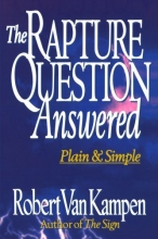 Cover art for The Rapture Question Answered: Plain and Simple