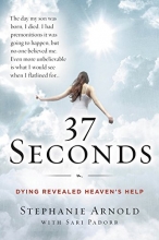Cover art for 37 Seconds: Dying Revealed Heaven's Help--A Mother's Journey