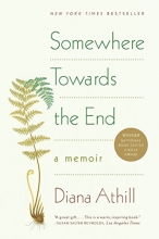 Cover art for Somewhere Towards the End: A Memoir