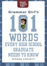 Cover art for Grammar Girl's 101 Words Every High School Graduate Needs to Know (Quick & Dirty Tips)