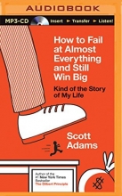 Cover art for How to Fail at Almost Everything and Still Win Big: Kind of the Story of My Life