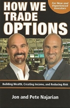 Cover art for How We Trade Options Building Wealth, Creating Income and Reducing Risk
