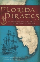 Cover art for Florida Pirates: From the Southern Gulf Coast to the Keys and Beyond