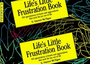 Cover art for Life's Little Frustration Book: A Parody