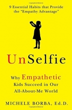 Cover art for UnSelfie: Why Empathetic Kids Succeed in Our All-About-Me World