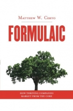 Cover art for Formulaic: How Thriving Companies Market from the Core