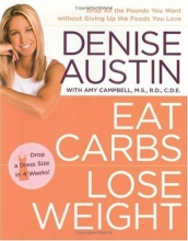 Cover art for Eat Carbs, Lose Weight: Drop All the Pounds You Want without Giving Up the Foods You Love