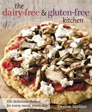 Cover art for The Dairy-Free and Gluten-Free Kitchen: 150 Delicious Dishes for Every Meal, Every Day