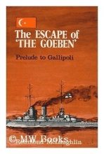 Cover art for The escape of the Goeben;: Prelude to Gallipoli
