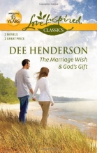 Cover art for The Marriage Wish and God's Gift: The Marriage Wish\God's Gift (Love Inspired Classics)