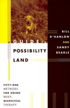 Cover art for A Guide to Possibility Land: Fifty-One Methods for Doing Brief, Respectful Therapy
