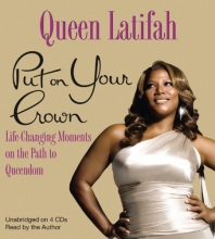 Cover art for Put on Your Crown: Life-Changing Moments on the Path to Queendom