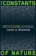 Cover art for The Constants of Nature: From Alpha to Omega--the Numbers That Encode the Deepest Secrets of the Universe
