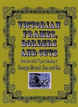 Cover art for Victorian Frames, Borders and Cuts: From the 1882 Type Catalog of George Bruce's Son and Co.