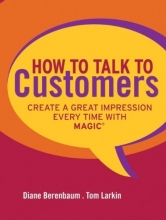 Cover art for How to Talk to Customers: Create a Great Impression Every Time with MAGIC