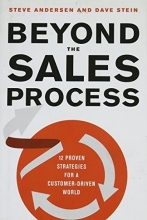 Cover art for Beyond the Sales Process: 12 Proven Strategies for a Customer-Driven World