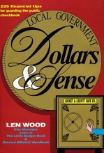Cover art for Local Government Dollars & Sense: 225 Financial Tips for Guarding the Public Checkbook