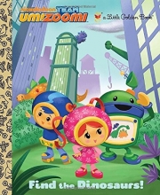 Cover art for Find the Dinosaurs! (Team Umizoomi) (Little Golden Book)