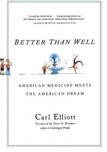 Cover art for Better Than Well: American Medicine Meets the American Dream