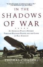 Cover art for In the Shadows of War: An American Pilot's Odyssey Through Occupied France and the Camps of Nazi Germany